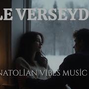 Sele Verseydim Anatolian Vibes Music