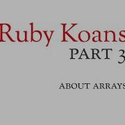 Part 3 About Arrays Ruby Koans
