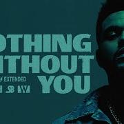 The Weeknd Nothing Without You Extended