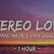 Edward Maya Vika Jigulina Stereo Love Lyrics 1 Hour