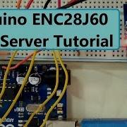 ENC28J60 Arduino Tutorial Interface ENC28J60 With Arduino Create Your Own Server