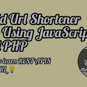 Build URL Shortener App Using HTML CSS JavaScript And PHP Useful For Understanding CURL In PHP