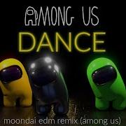 AMONG US Dance Video Moondai EDM Remix DTB