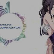Nightcore Automatically In Love