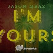 Jason Mraz I M Yours Reggae Karaoke