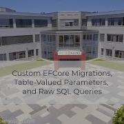 Custom EFCore Migrations Table Valued Parameters And Raw SQL Queries
