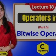 C 18 Operators In C Part 6 Bitwise Operators C Programming Tutorials