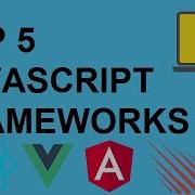 Top 5 Javascript Frameworks