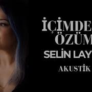 İçimdeki Özüm Akustik Selin Layra