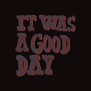 It Was A Good Day