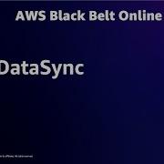 AWS DataSync AWS Black Belt
