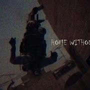 HOME WITHOUT YOU 2hc