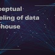 Conceptual Modelling Of Data Warehouse