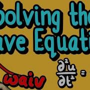 How This Equation Describes All Waves Around Us The Most Boring Solution Parth G Wave Equation