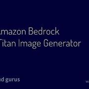 Get Started With Amazon Bedrock Creating Images With Titan