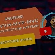 Android Architecture Patterns MVVM MVP MVC In Android CheezyCode Hindi 14