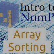 Introduction To Numpy Part 7 Array Sorting