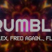 Skrillex Fred Again Flowdan RUMBLE Lyrics