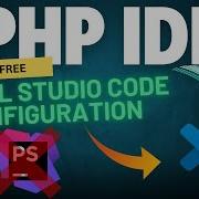 Visual Studio Code As A Free PHP IDE Like PHPStorm Best And Most Underrated Extensions Setup