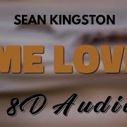 Sean Kingston Me Love 8D AUDIO