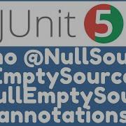 Demo NullSource EmptySource And NullEmptySource Annotation In JUnit 5