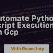Automate Python Script Execution On Gcp