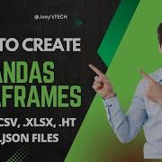 Учебное пособие по Pandas на Python Как создать DataFrame для Pandas из файлов Csv Json Xl
