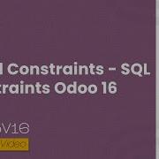 Model Constraints SQL Constraints In Odoo 16 Sql Constraints Odoo 16 Development Tutorial