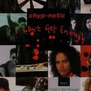 Chyp Notic I Can T Get Enough I M Sorry