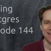 Scaling Postgres Episode 144 Migrations Bulk Data Loading Updates Vs Upgrades UUID Benchmarks