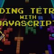 Time Lapse Coding Tetris With HTML CSS And JavaScript Coding365
