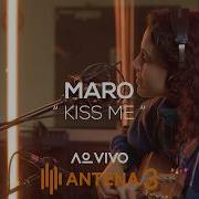 MARO Kiss Me Ao Vivo Na Antena 3 Antena 3