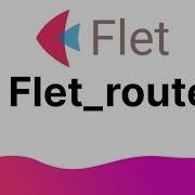 Flet Tutorial Easy Routing With Flet Route Package
