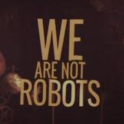 We Are The Empty Robots Official Lyric Video
