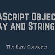 Web Development L20 JavaScript Objects Array And Strings The Easy Concepts