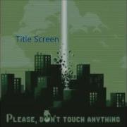Title Screen Please Don T Touch Anything OST