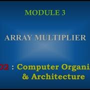 Array Multiplier M3 2 CST 202 Computer Organisation And Architecture