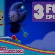 True And The Rainbow Kingdom Full Episodes Compilation Queens Of The Day And Night More