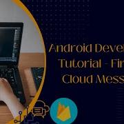 Android Development Tutorial Firebase Cloud Messaging