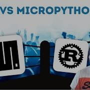 Code Wars Rust Vs MicroPython The Definitive Guide