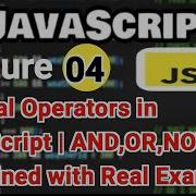 Lecture 04 Logical Operators In JavaScript AND OR NOT Explained With Real Practical Examples
