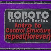ROBOTC Tutorial Series Intro To Control Structure Repeat Forever