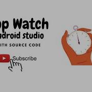 How To Make Stop Watch In Android Studio With Source Code