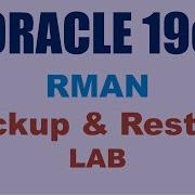 Oracle RMAN Backup Restore LAB