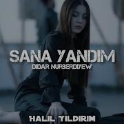 Didar Nurberdiyew Sana Yandım Halil Yıldırım Remix