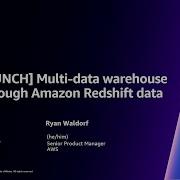 AWS Re Invent 2023 Multi Data Warehouse Writes Through Amazon Redshift Data Sharing ANT351