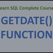 54 GETDATE Function In SQL Difference Between GETDATE CURRENT TIMESTAMP