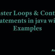 12 Master Loops For While Do While Control Statements Break Continue In Java With Examples