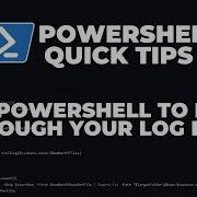 PowerShell Quick Tips Use PowerShell To Go Through Your Log Files