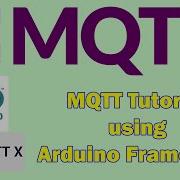 MQTT Tutorial Using Arduino Framework